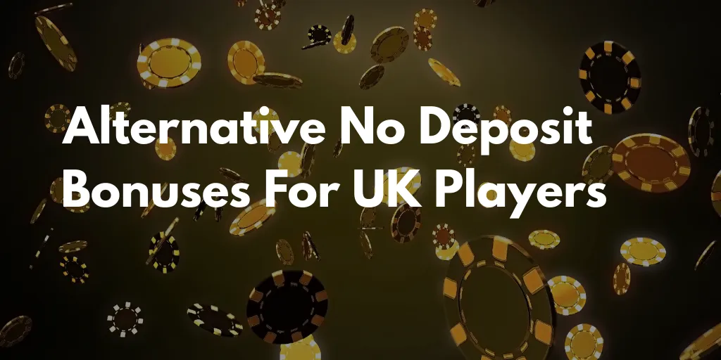 Alternative No Deposit Bonuses